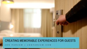Creating Memorable Experiences For Guests