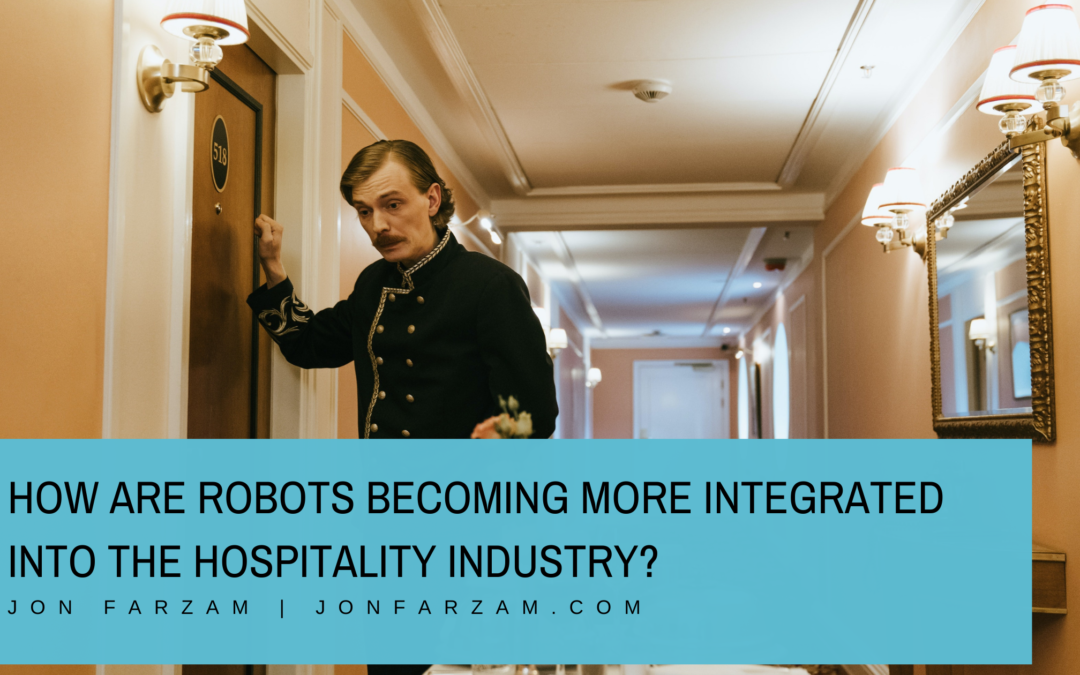 How Are Robots Becoming More Integrated Into The Hospitality Industry