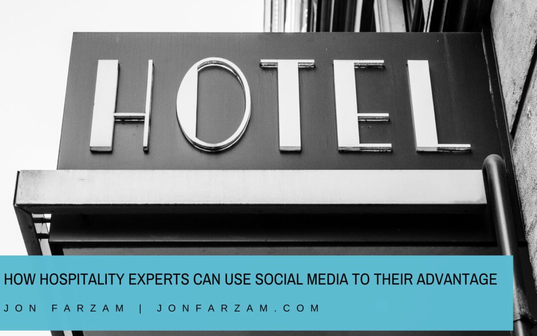 How Hospitality Experts Can Use Social Media to Their Advantage