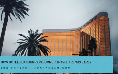 How Hotels Can Jump on Summer Travel Trends Early