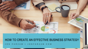 How To Create An Effective Business Strategy