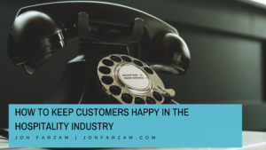 How To Keep Customers Happy In The Hospitality Industry
