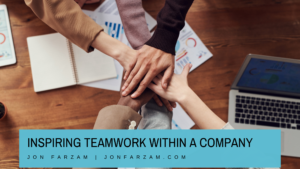 Inspiring Teamwork Within A Company