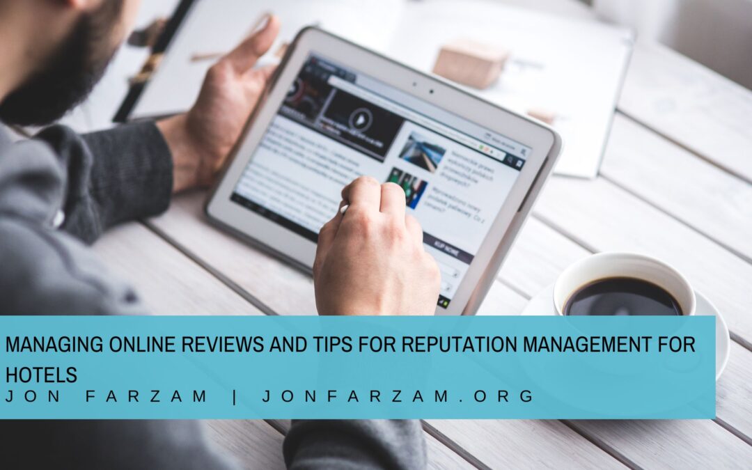 Managing Online Reviews and Tips for Reputation Management for Hotels