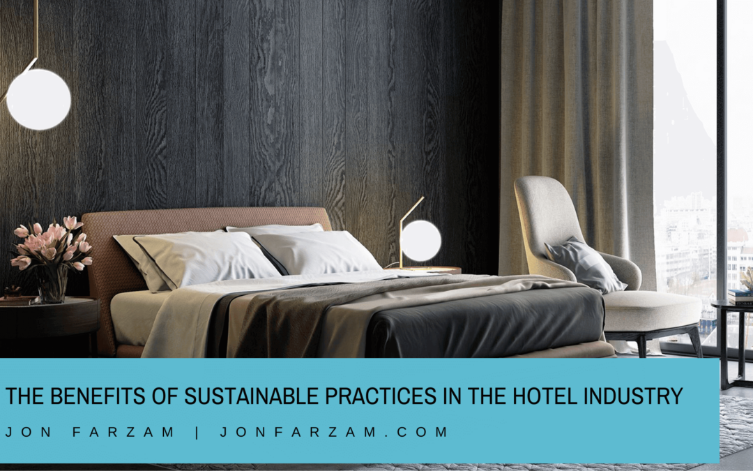 The Benefits of Sustainable Practices in the Hotel Industry