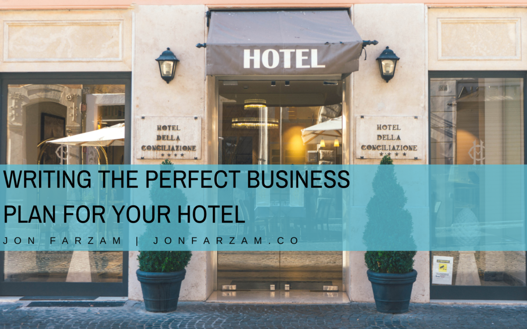 Writing The Perfect Business Plan For Your Hotel